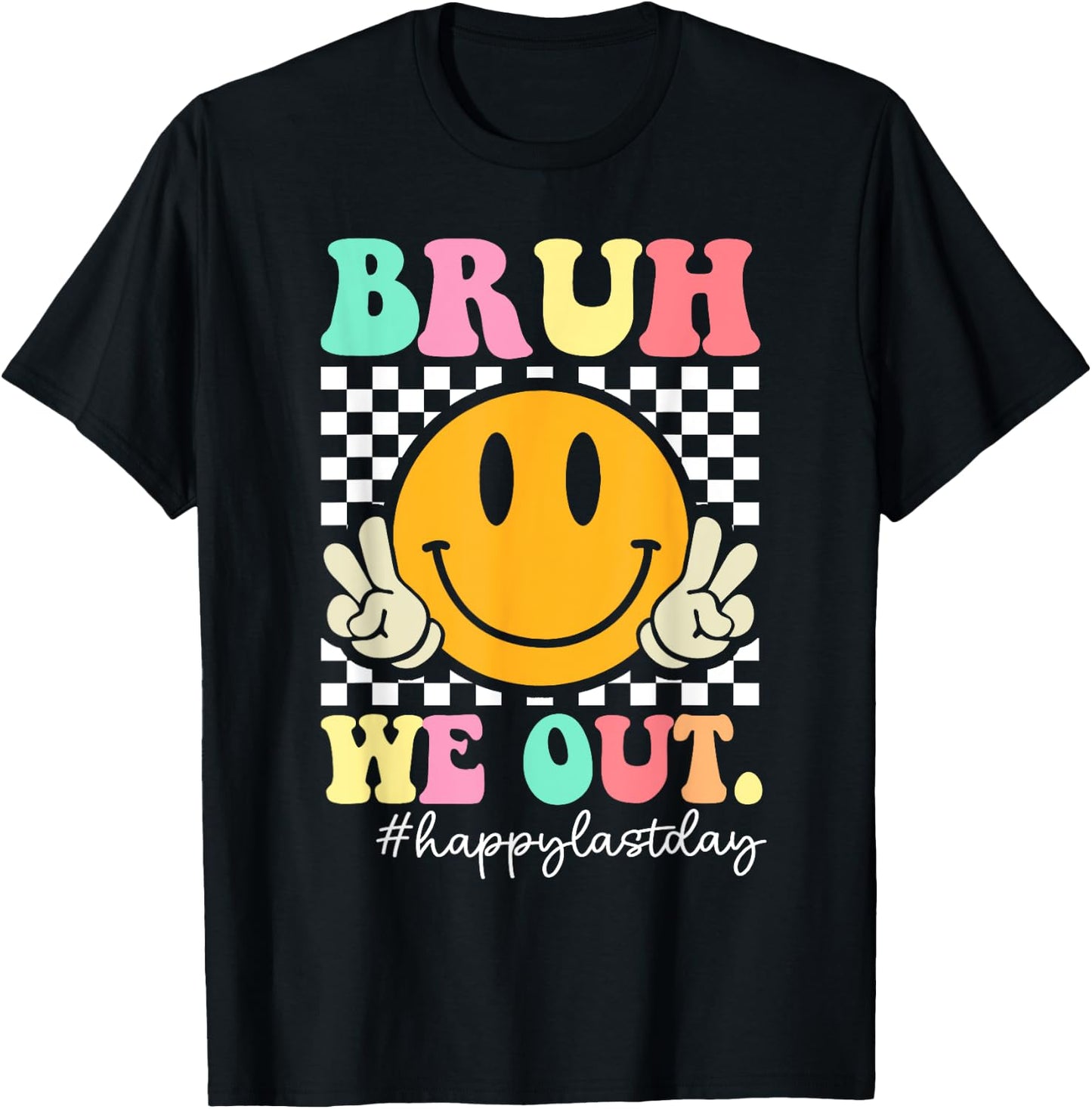 Bruh We Out Teachers Retro Smile Happy Last Day Of School Men Women Girls Kids T-Shirt - T-Shirt | Black