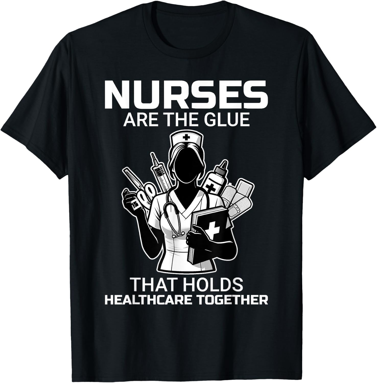 Funny Trust Nurses Are The Glue LPN RN CNA Nursing T-Shirt - T-Shirt | Black