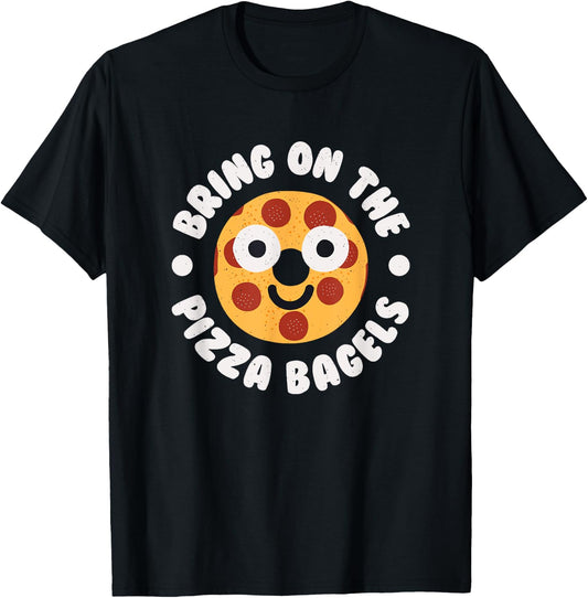 Bring On The Pizza Bagels - Pizza Bagels T-Shirt - T-Shirt | Black
