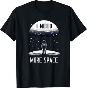 I Need More Space Astronomy Astrophysics Stargazing Funny T-Shirt - T-Shirt | Black