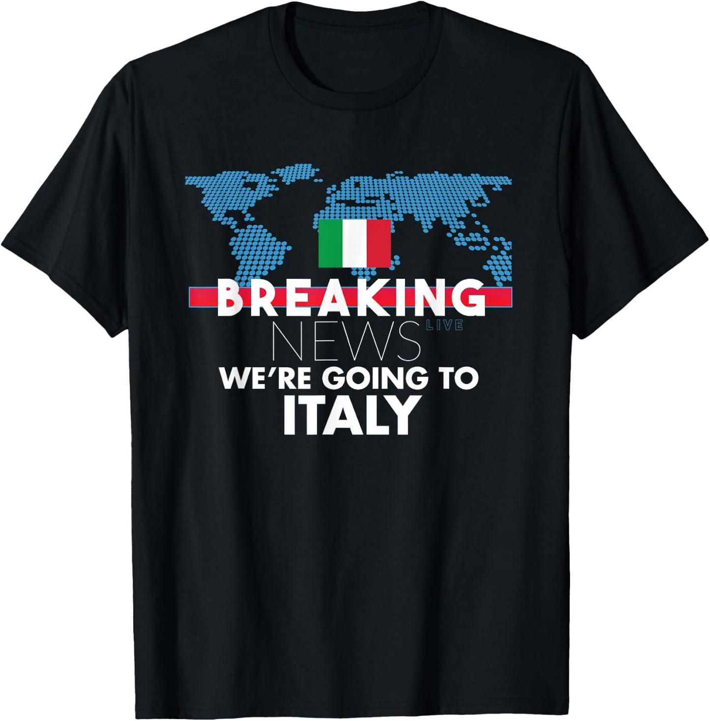 Breaking News We're Going To Italy Family Trip Matching T-Shirt - T-Shirt | Black