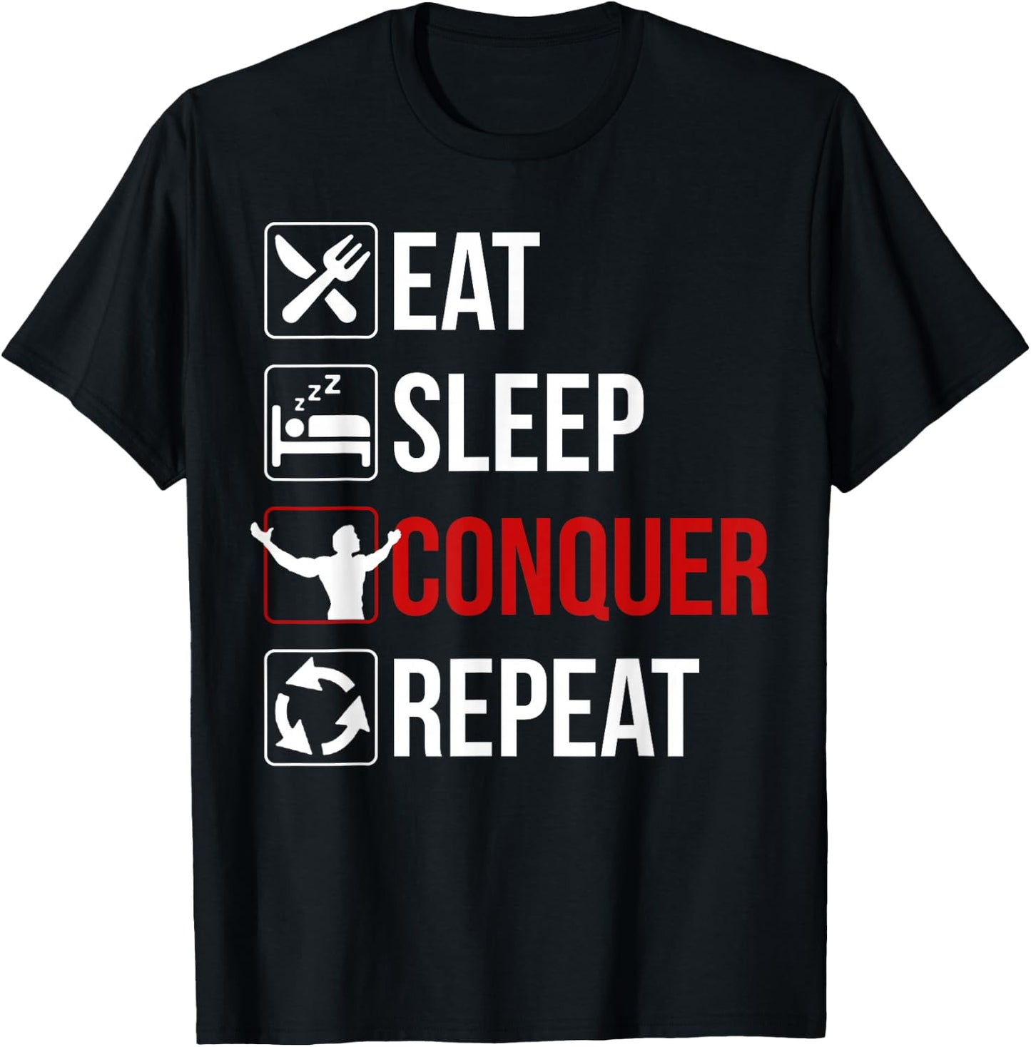 Eat Sleep Conquer Repeat Shirt Motivation T-Shirt - T-Shirt | Black
