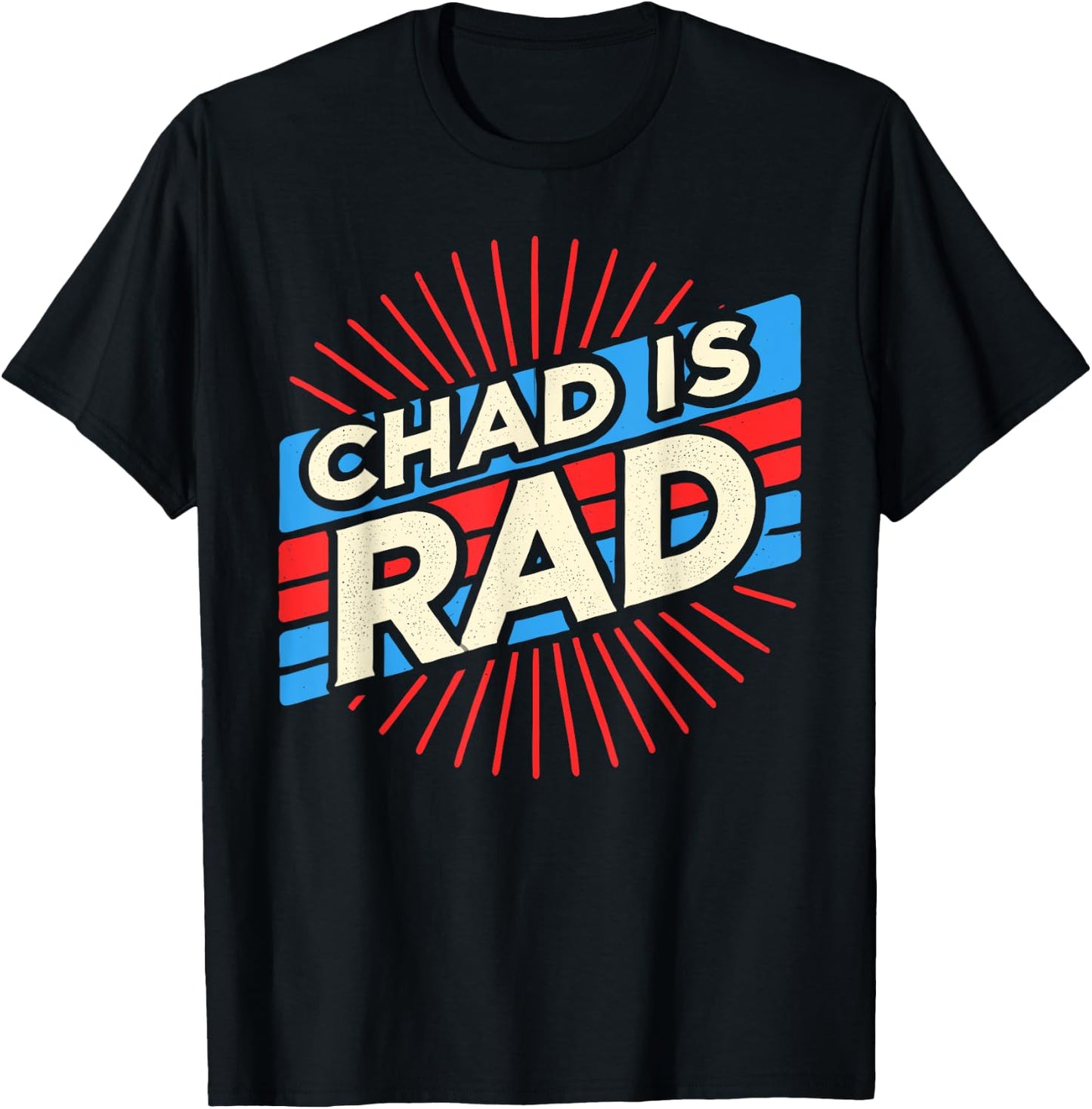 Chad is Rad Shirt Chad Country Clothing Apparel Chad T-Shirt - T-Shirt | Black