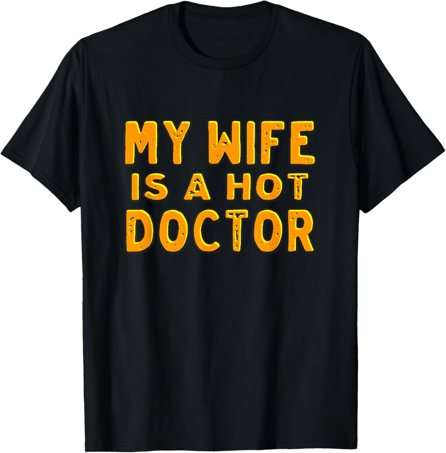 My wife is a hot doctor T-Shirt - T-Shirt | Black
