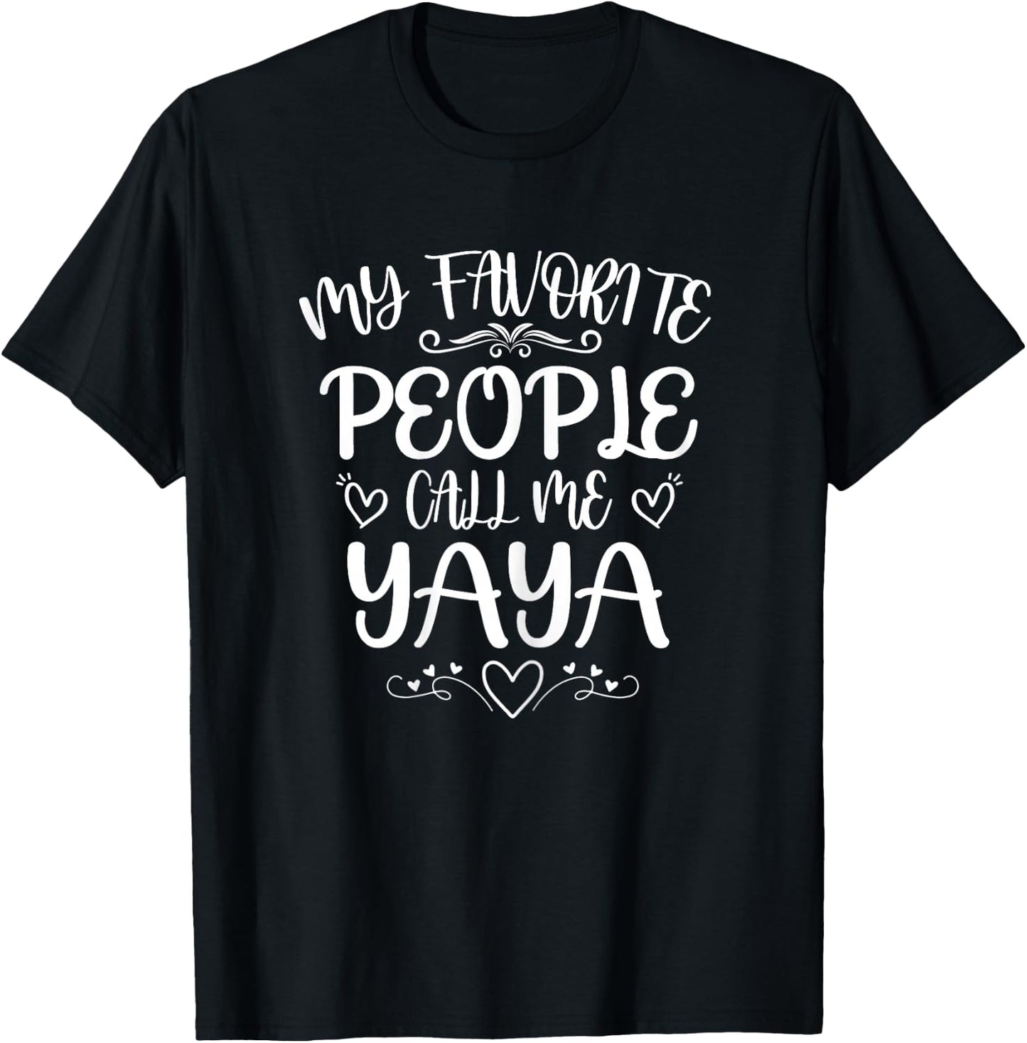 My Favorite People Call Me Yaya Funny Floral Mother's Day T-Shirt - T-Shirt | Black