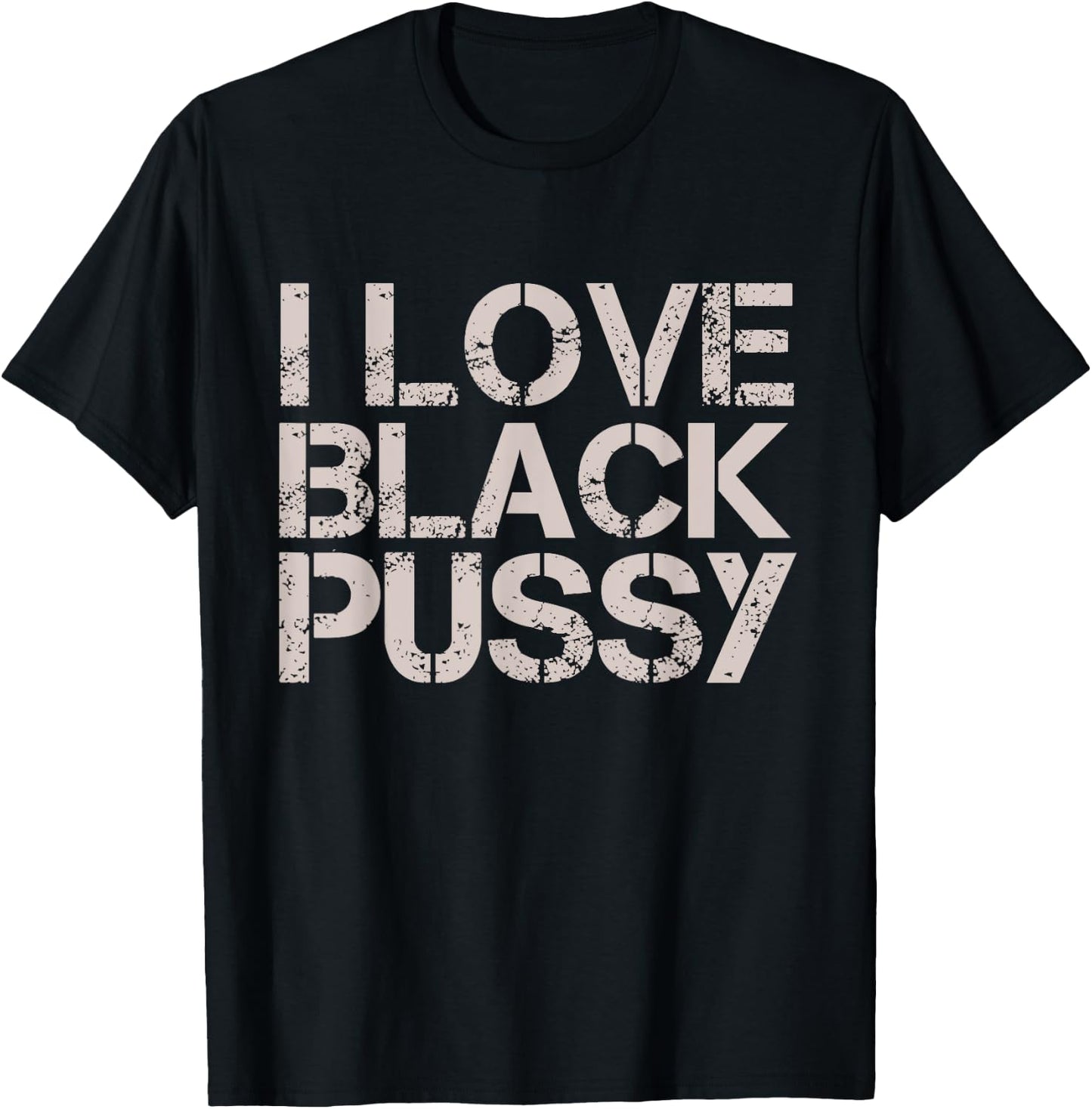 Vintage I Love Black Pussy Funny Adult Humor Sarcastic Women T-Shirt - T-Shirt | Black