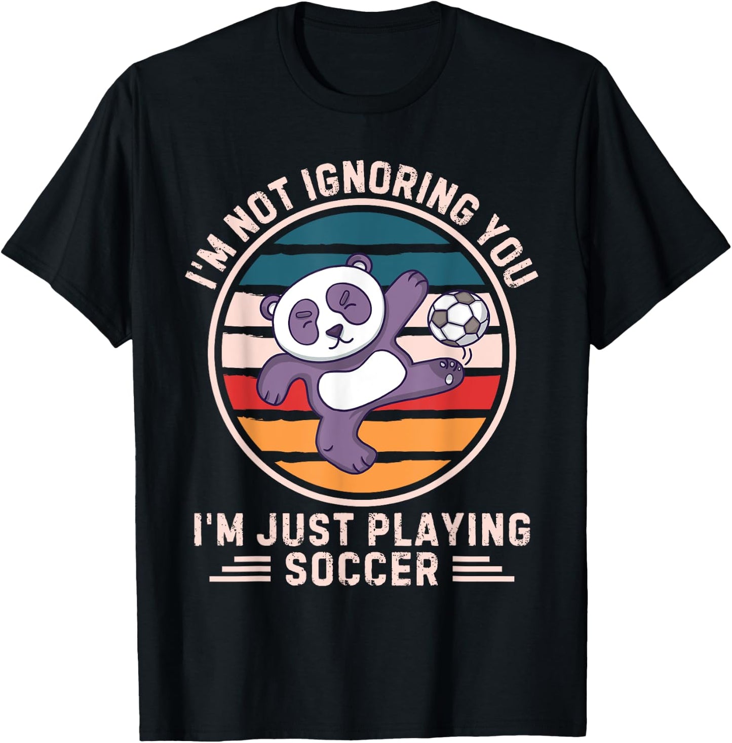 Retro Panda I'm Not Ignoring You I'm Just Playing Soccer T-Shirt - T-Shirt | Black