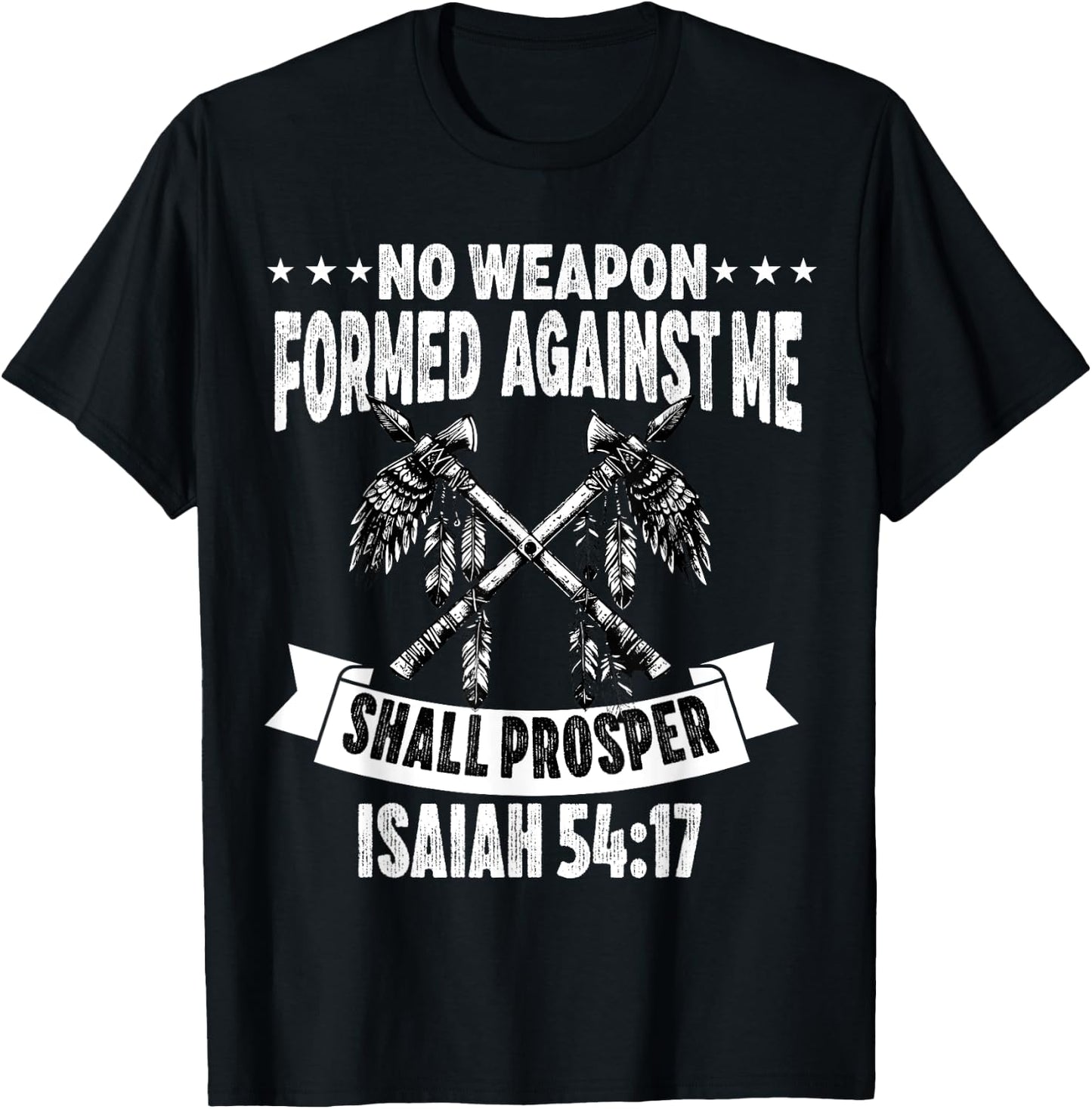 No Weapon Formed Against Me Shall Prosper Christian Believer T-Shirt - T-Shirt | Black