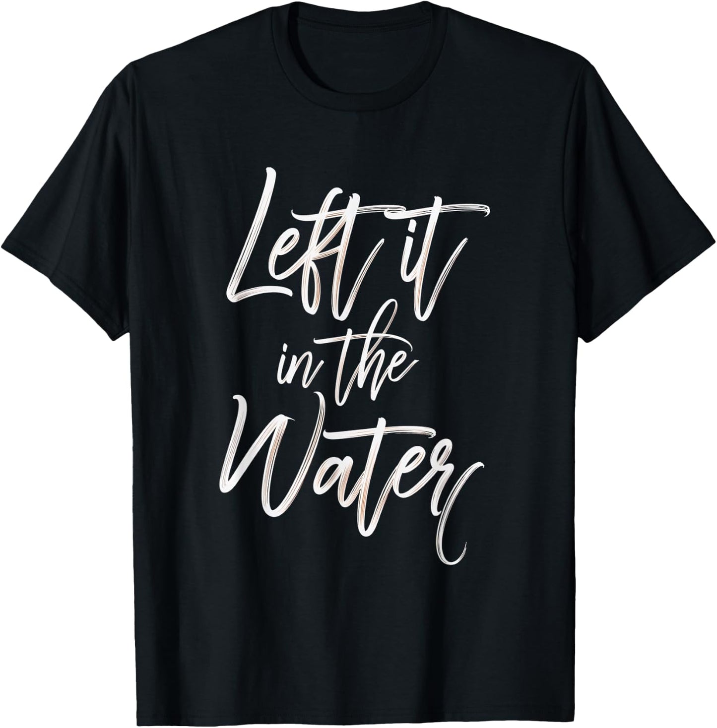 Left It In The Water Baptism Faith Water Christian T-Shirt - T-Shirt | Black