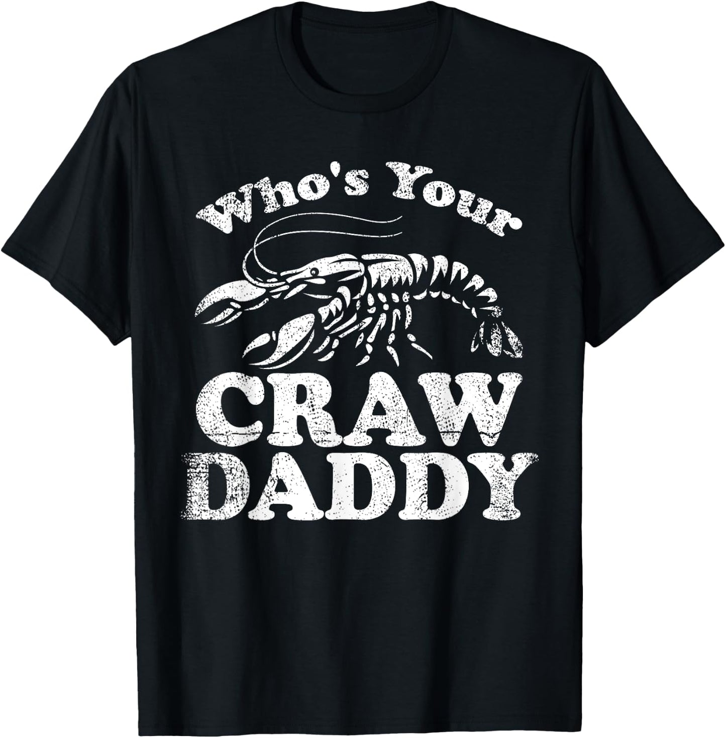 Whos Your Crawdaddy Crawfish Funny Mardi Gras Dad Grandpa T-Shirt - T-Shirt | Black