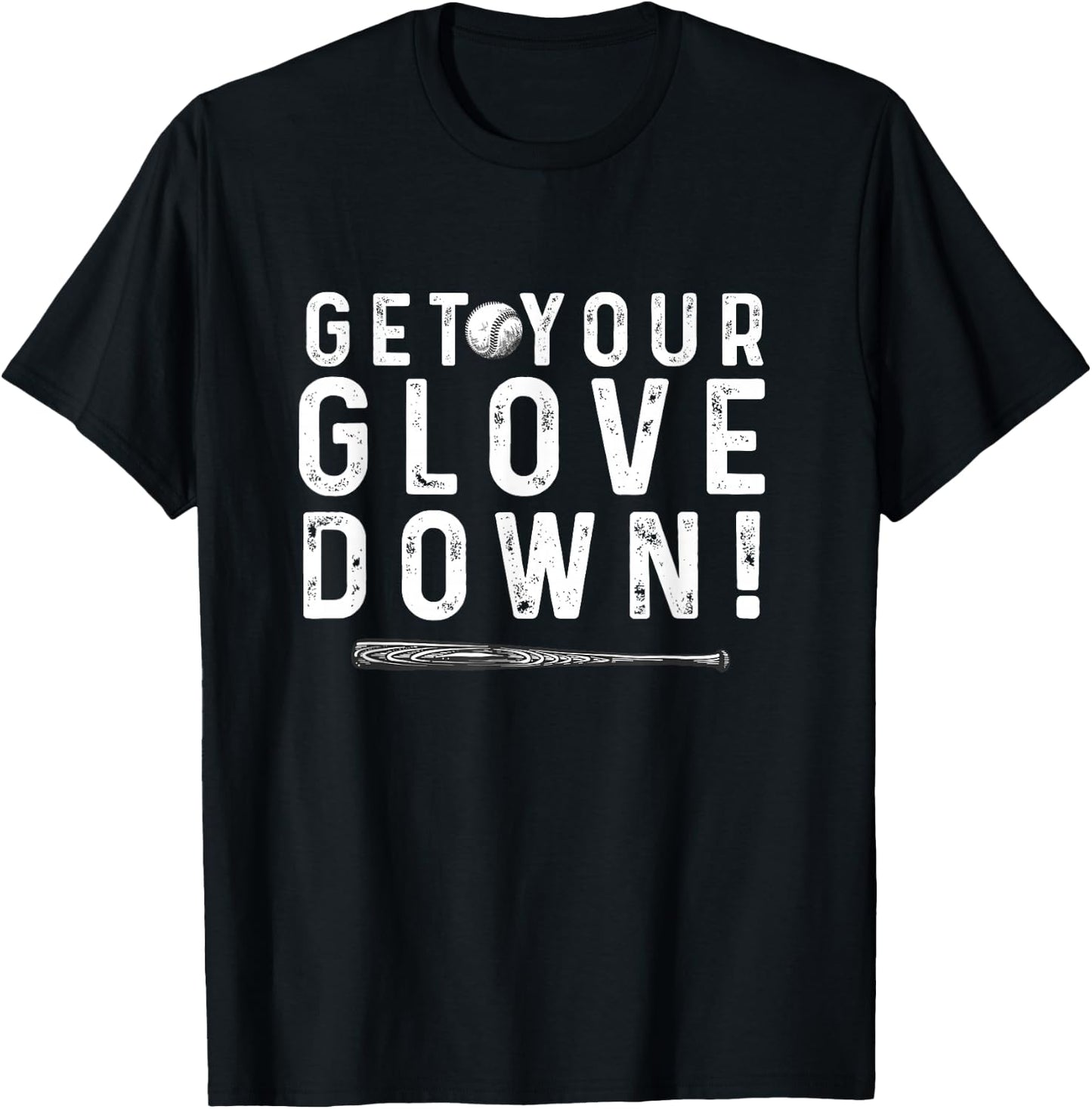 Funny Baseball Dad Coach sayings Get Your Glove Down T-Shirt - T-Shirt | Black