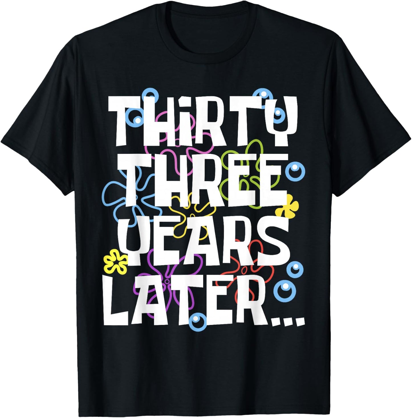 THIRTY THREE YEARS LATER 33 year Old Birthday Gifts Bday T-Shirt - T-Shirt | Black