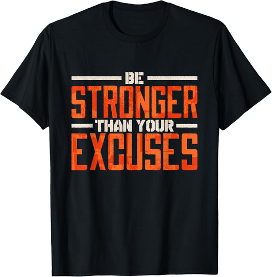 Motivation Quote & Motivating Gifts Women Men Be Stronger Than Your Excuses Inspirational Quote Black Small Classic Fit Short Sleeve T-Shirt - T-Shirt | Black