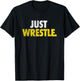 Just Wrestle Youth High School College T-Shirt - T-Shirt | Black