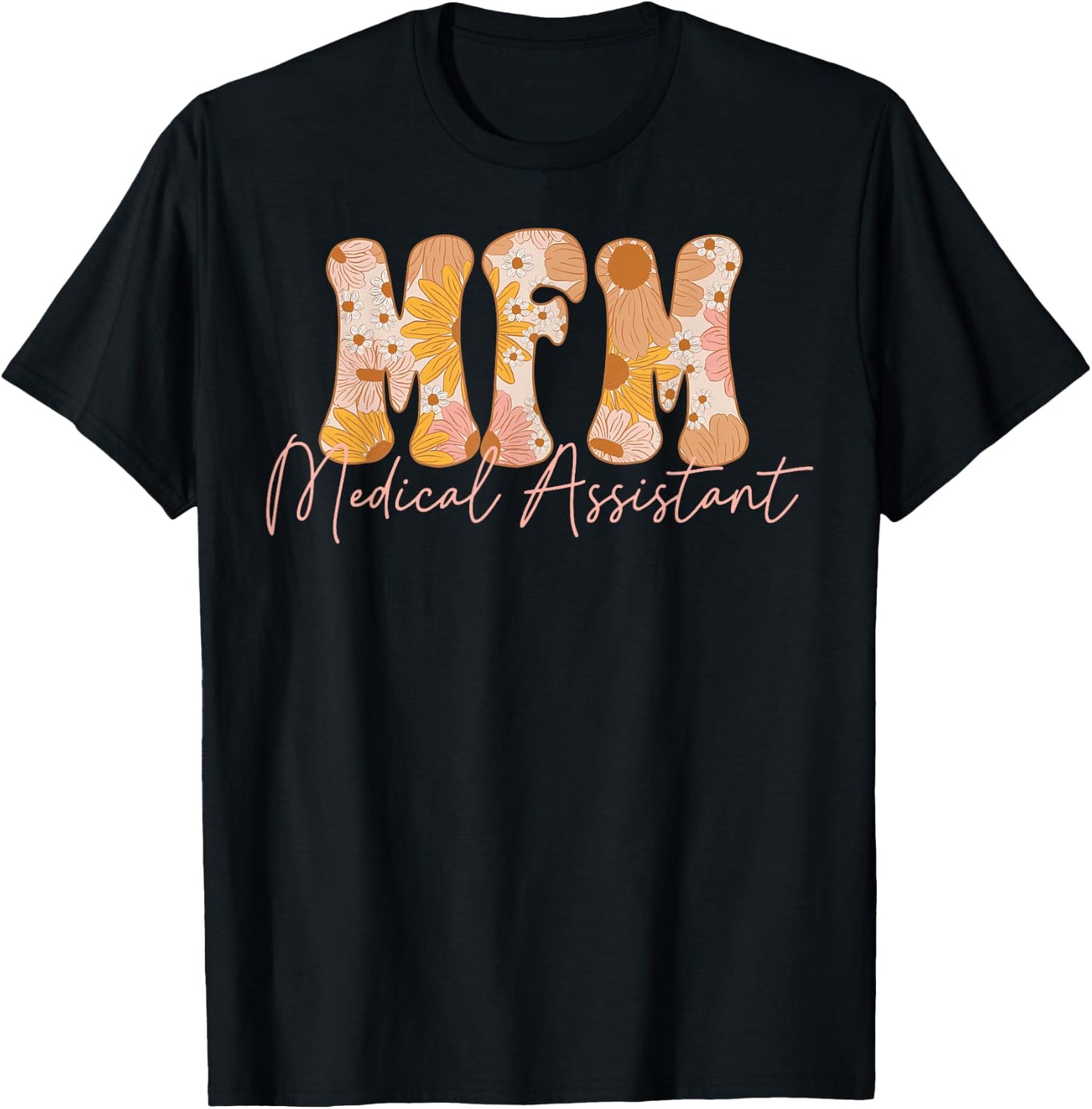 Fall Floral MFM Medical Assistant Maternal Fetal Medicine T-Shirt - T-Shirt | Black