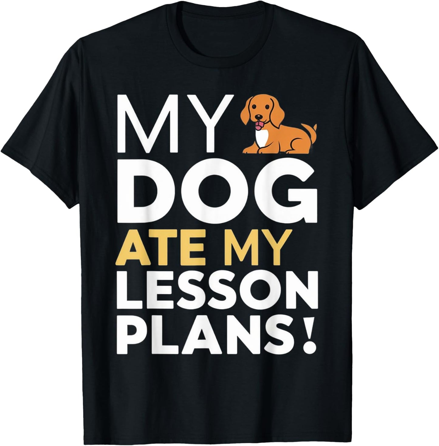 My Dog Ate My Lesson Plans Funny Teacher Women Kids T-Shirt - T-Shirt | Black