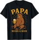 Beer fan PAPA NEEDS A BEER Funny Soon-to-be Dad T-Shirt - T-Shirt | Black