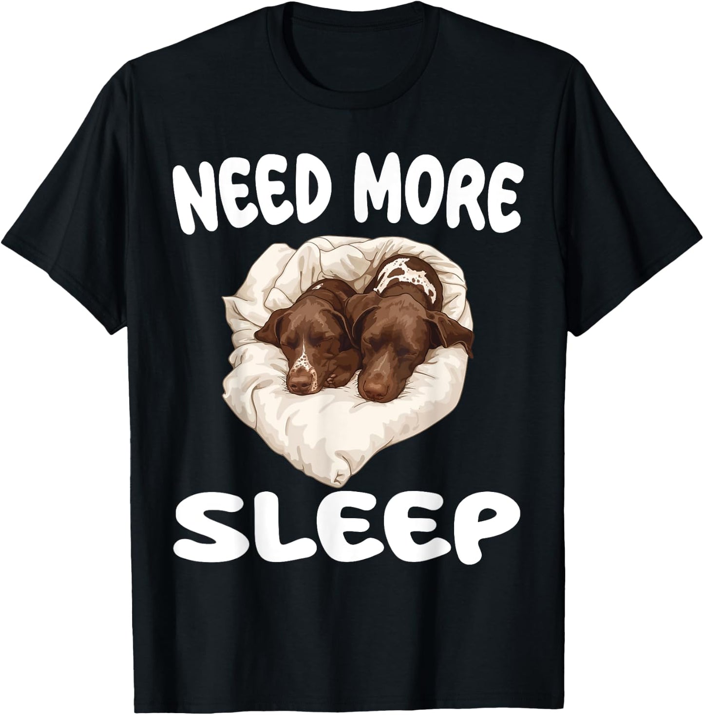 Cute German Shorthaired Pointer Need More Sleep Pajamas T-Shirt - T-Shirt | Black