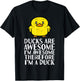 Ducks Are Awesome Therefore Funny Women Girls Boys Kids Men T-Shirt - T-Shirt | Black