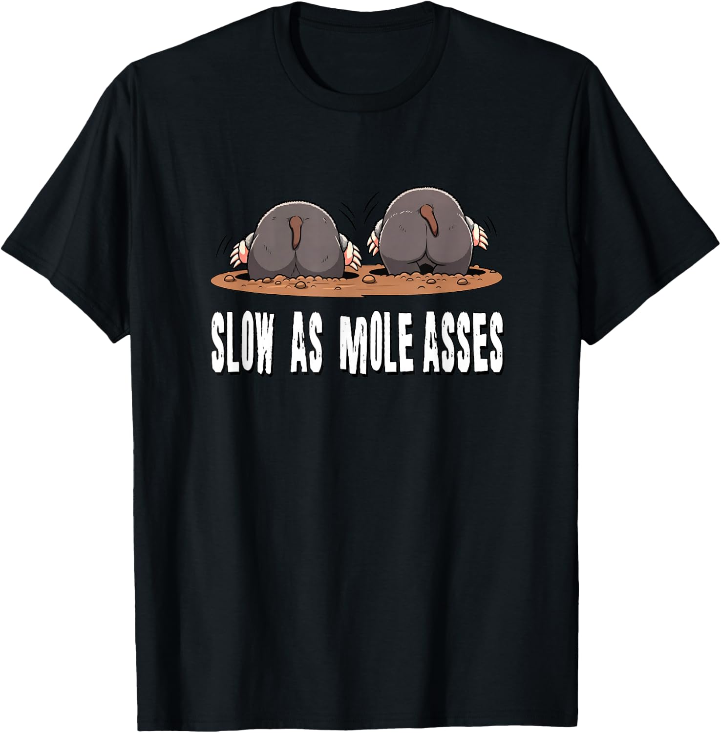 Slow As Moleasses T-Shirt - T-Shirt | Black