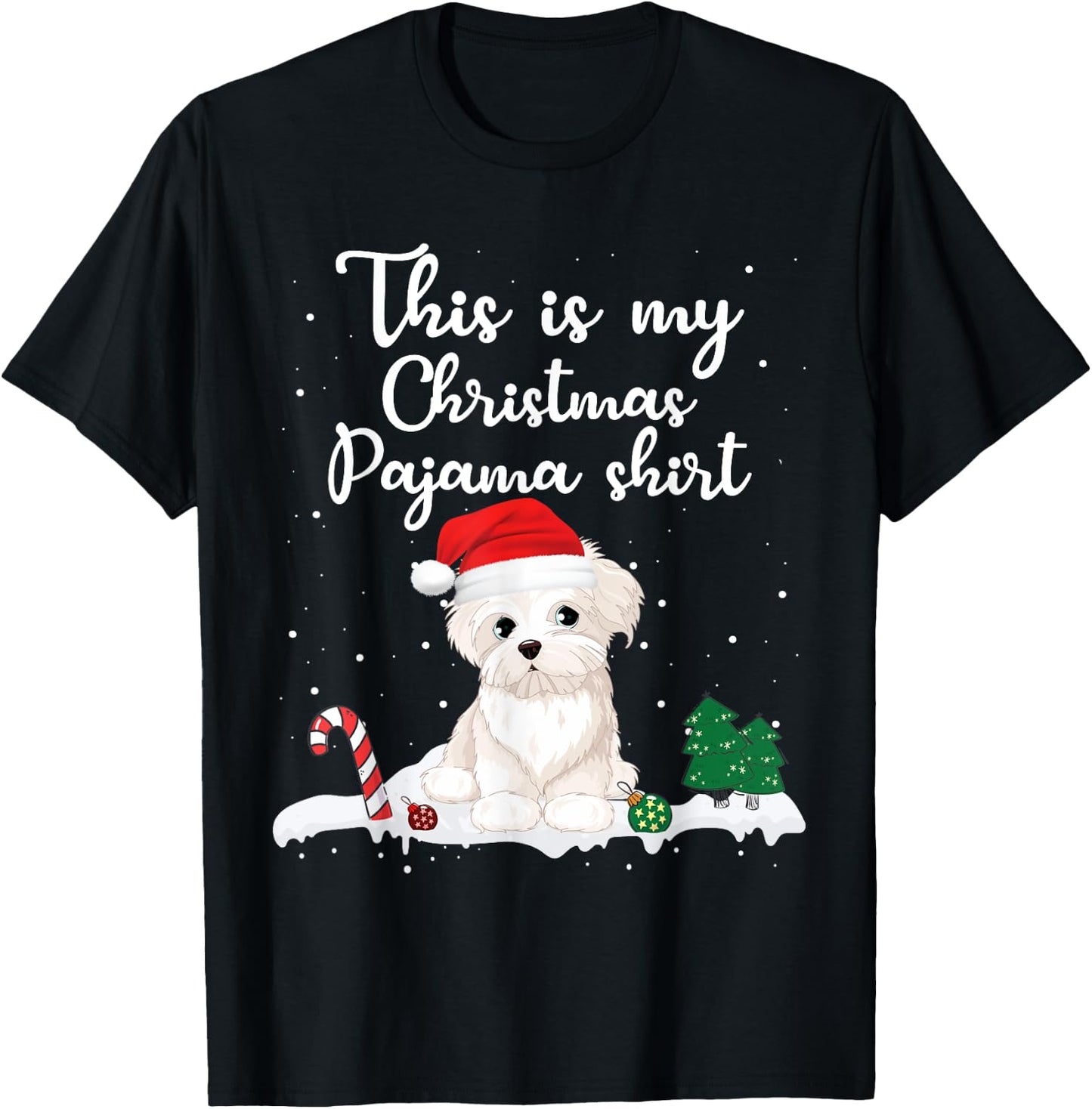 This Is My Christmas Pajama Maltese Dog Mom Dad Men Women Girls Kids T-Shirt - T-Shirt | Black