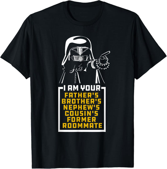 Your Father's Brother's Cousin's Nephew's Former Room Mate T-Shirt - T-Shirt | Black