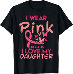 Wear Pink I Love My Daughter Breast Cancer Awareness Support T-Shirt - T-Shirt | Black