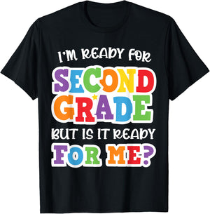 I'm Ready For Second Grade but Is It Ready For Me 2nd Grade T-Shirt - T-Shirt | Black