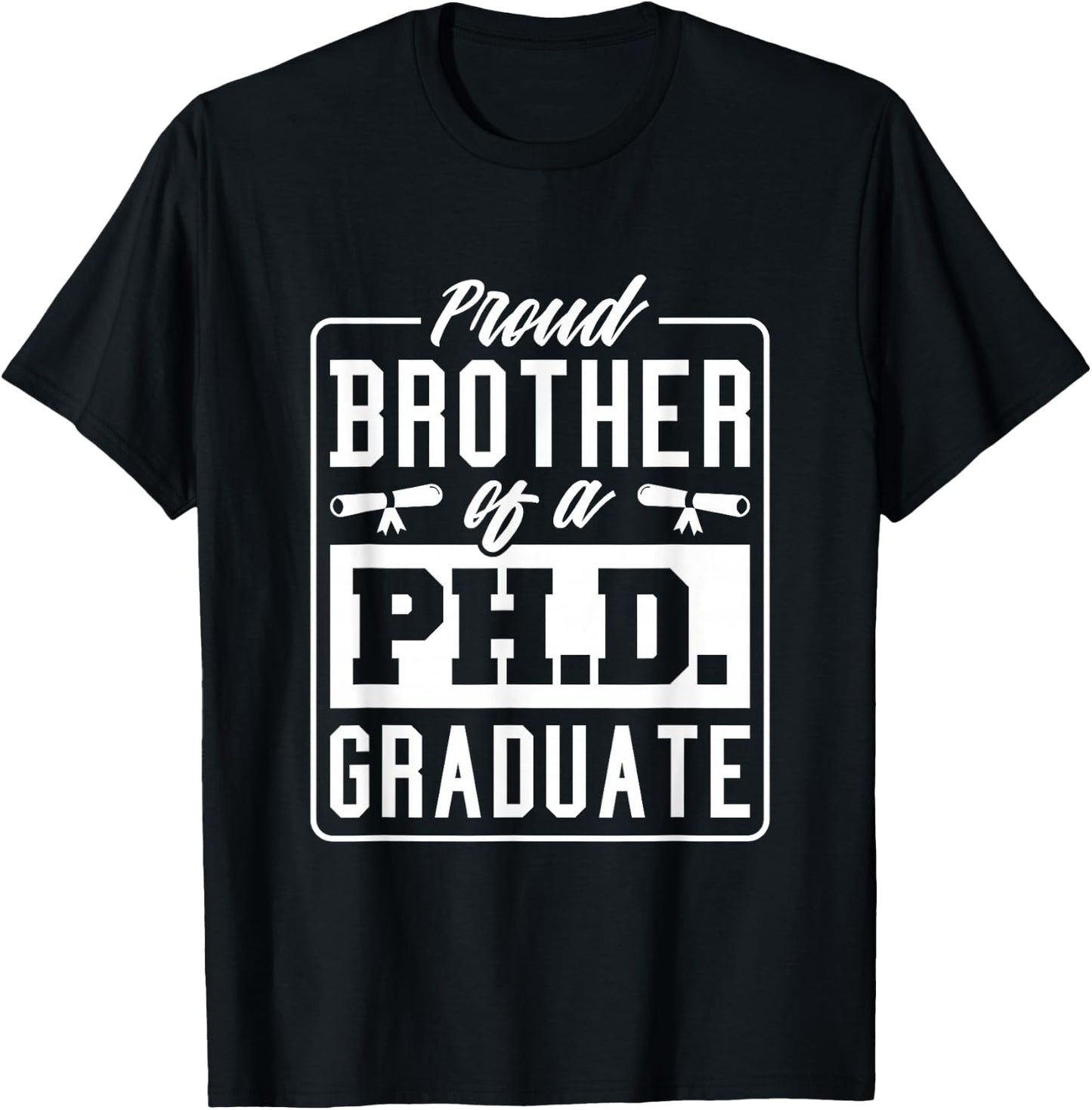 Proud Brother Of A Phd Graduate, Doctoral Graduate T-Shirt - T-Shirt | Black