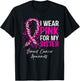I Wear Pink For My Sister Breast Cancer Pink Ribbon T-Shirt - T-Shirt | Black