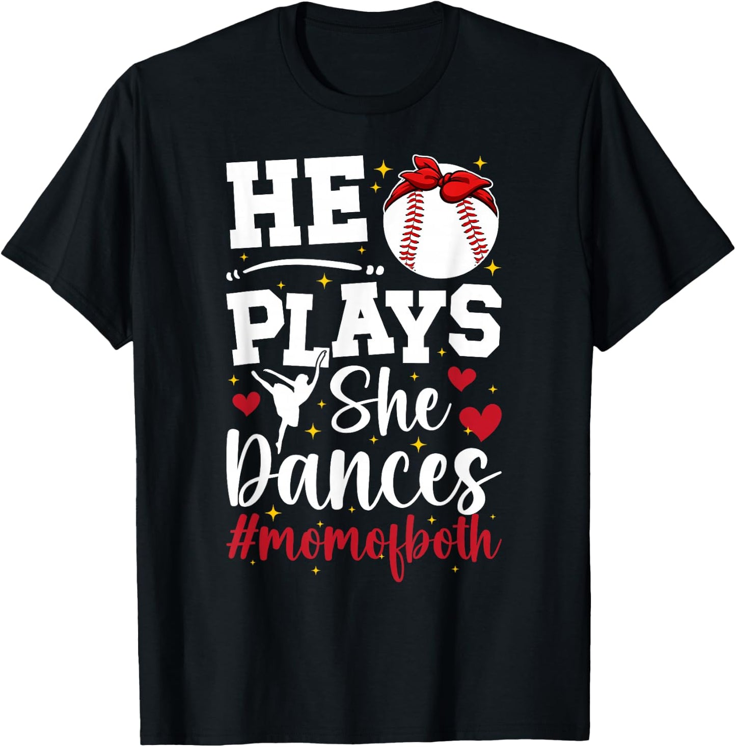 He Plays She Dances Mom Of Both Dance And Baseball Mom T-Shirt - T-Shirt | Black