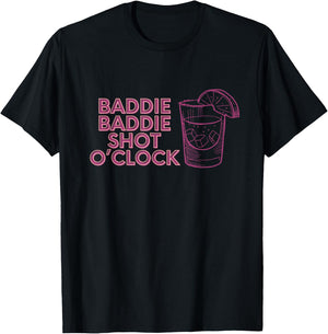 Baddie Baddie Shot O’clock drinking for baddies T-Shirt - T-Shirt | Black