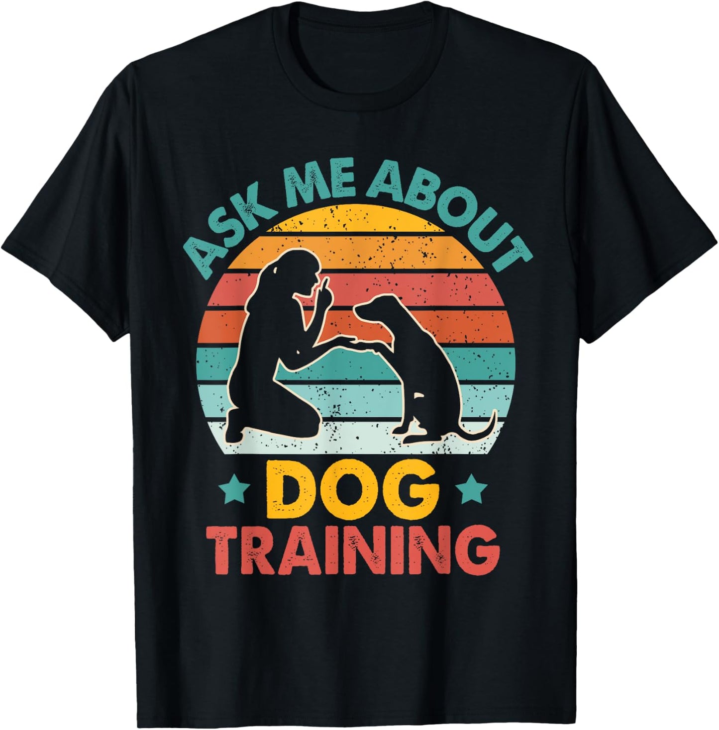 Dog Trainer Dog Agility Dog Owner Asks Me About Dog Training T-Shirt - T-Shirt | Black