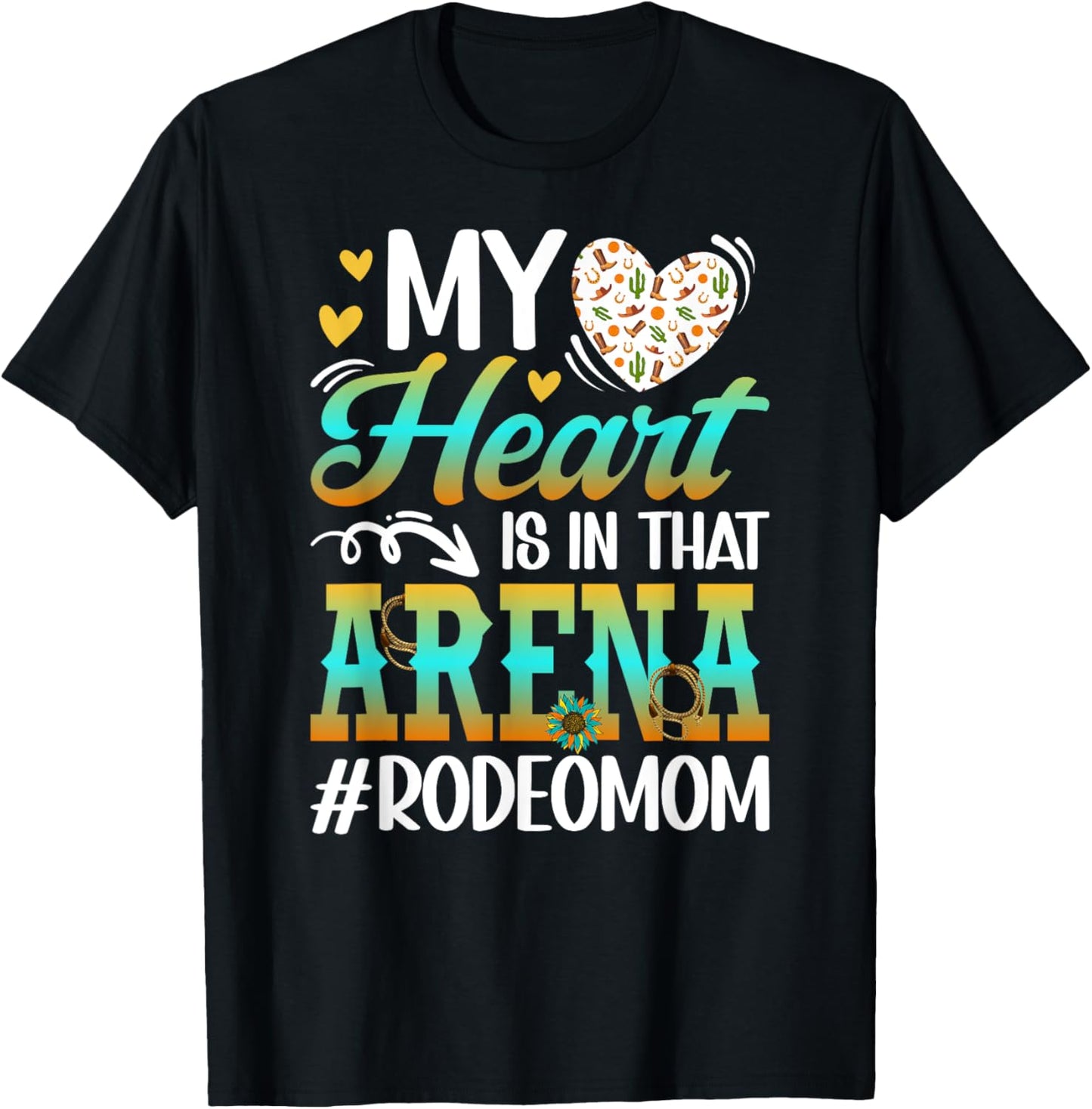 In That Arena Rodeo Mom Of A Rodeo Rider Mama Rodeo Mother T-Shirt - T-Shirt | Black