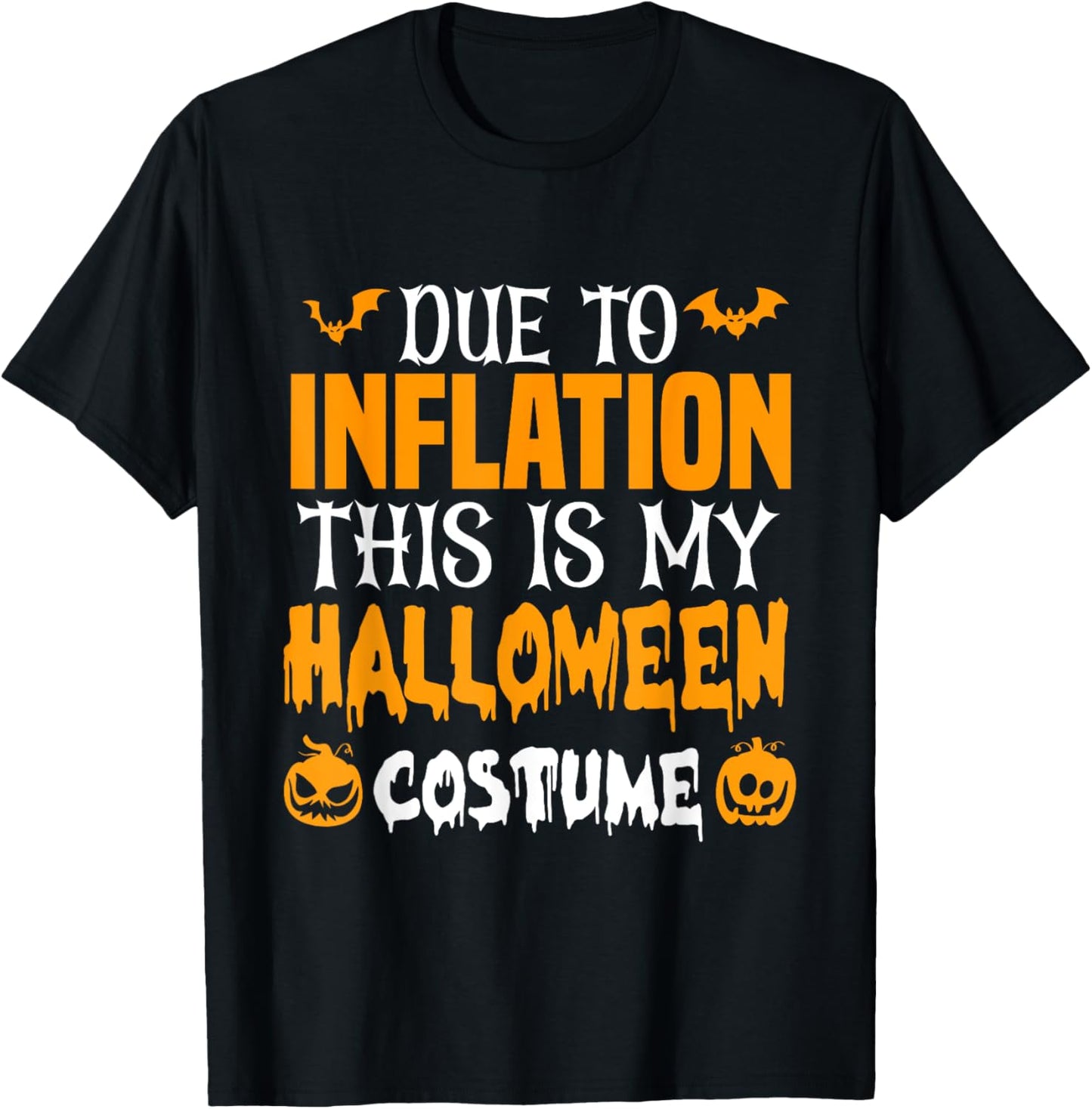 Due To Inflation This Is My Halloween Costume T-Shirt - T-Shirt | Black