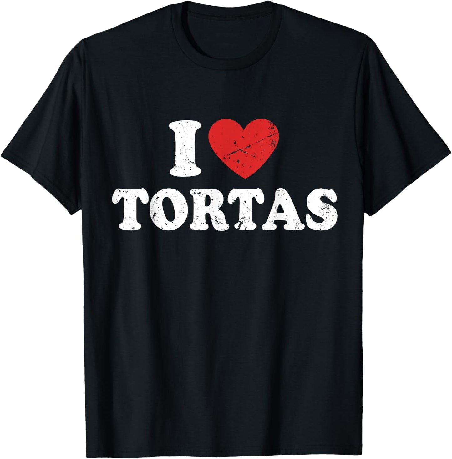 I Love Tortas I Heart Tortas T-Shirt - T-Shirt | Black