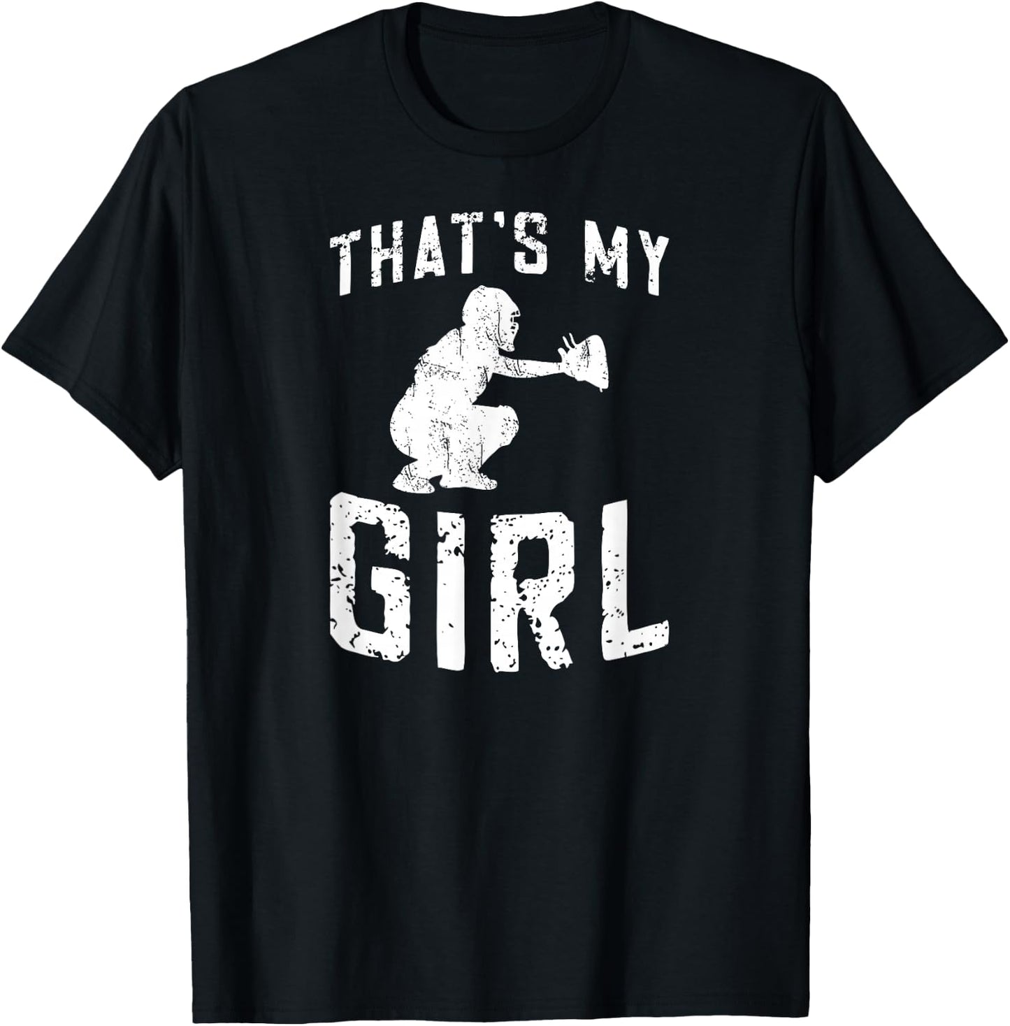 That's My Girl Softball Catcher Dad Of A Softball Catcher T-Shirt - T-Shirt | Black