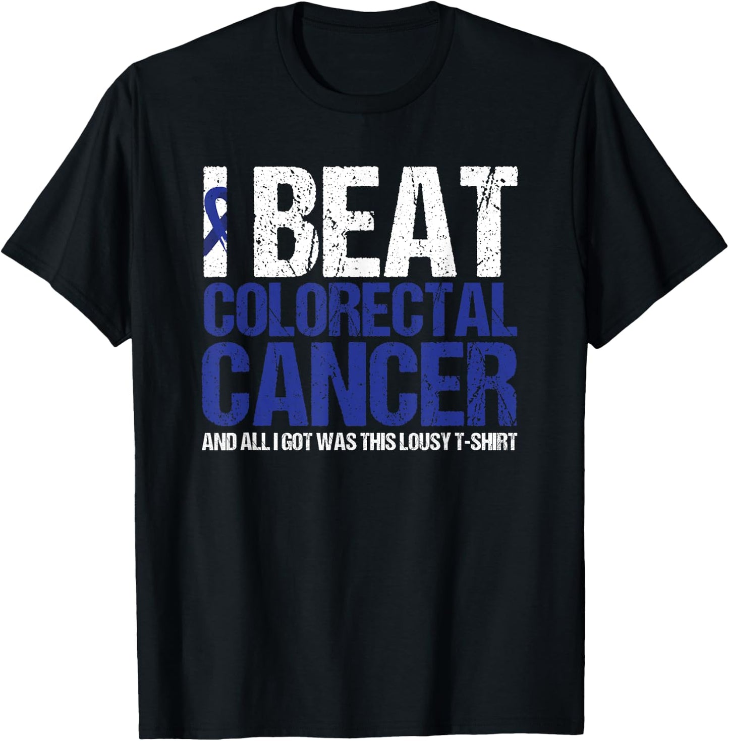 Colorectal Cancer Survivor Gifts I Beat Colon Cancer Blue T-Shirt - T-Shirt | Black