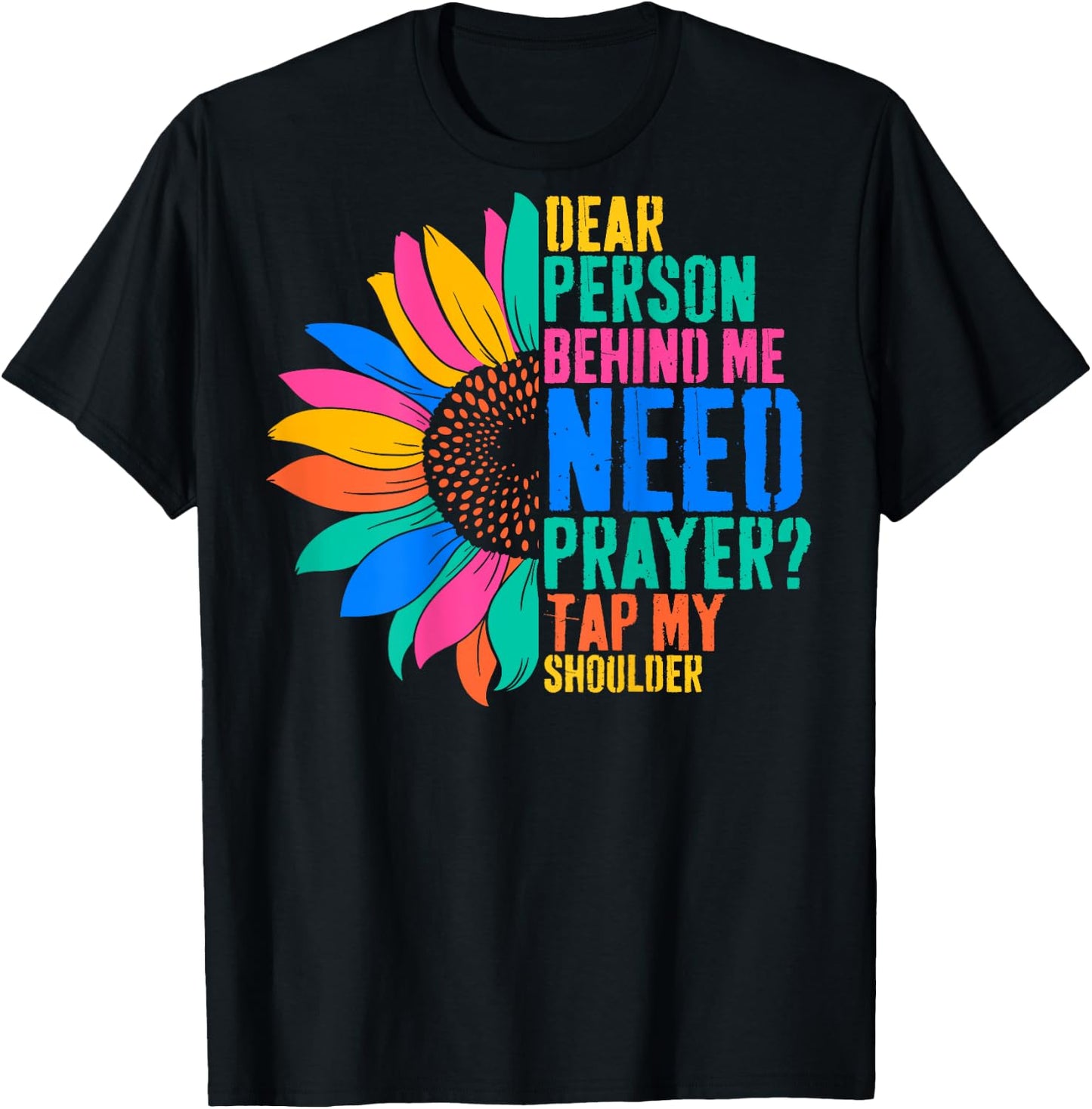 Dear Person Behind Me Need Prayer Tap My Shoulder T-Shirt - T-Shirt | Black