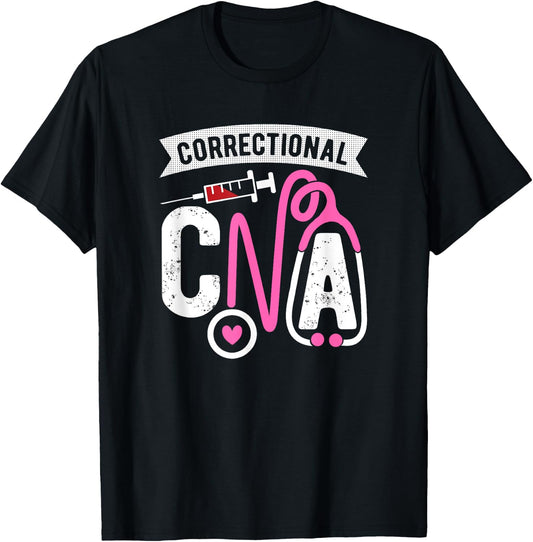 Correctional CNA Certified Nursing Assistant Forensic Nurse T-Shirt - T-Shirt | Black