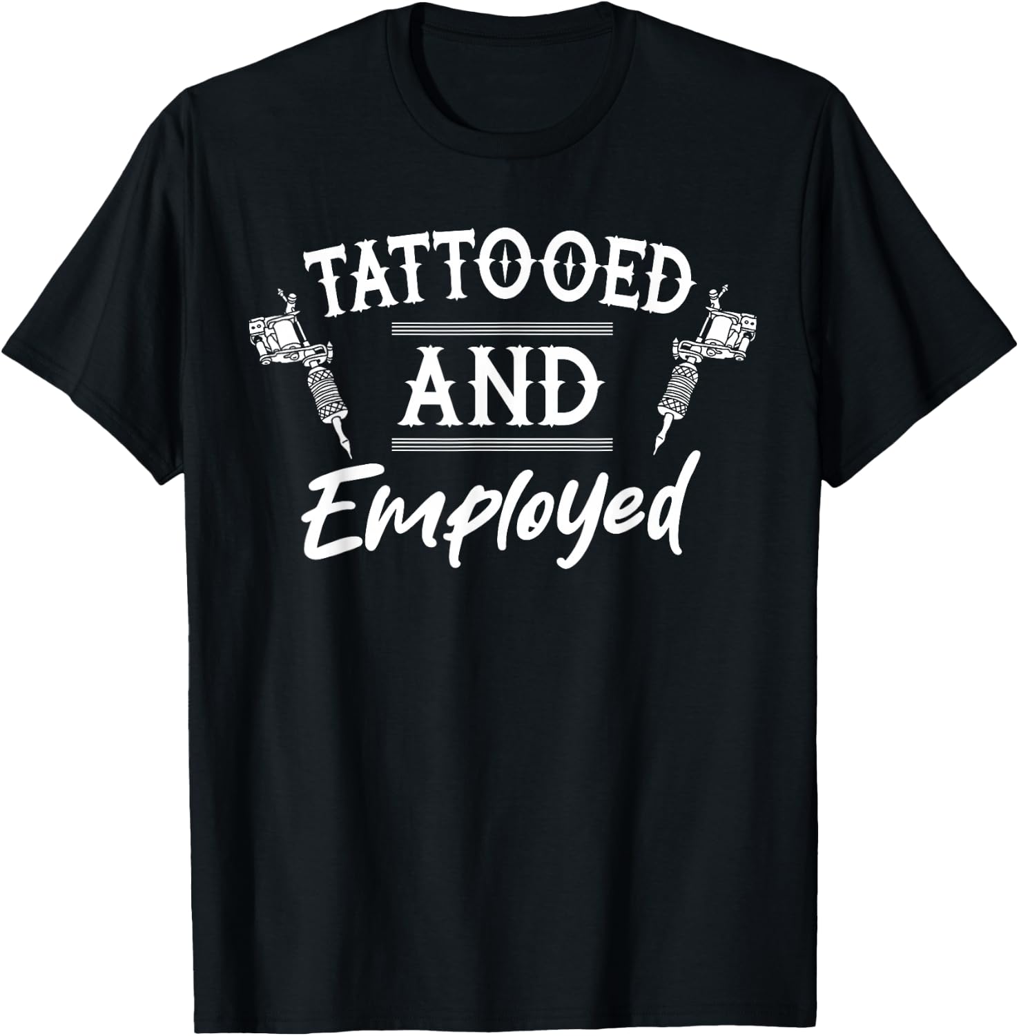 Funny Tattooed & Employed Tattooed Vintage Tattoo Artist T-Shirt - T-Shirt | Black