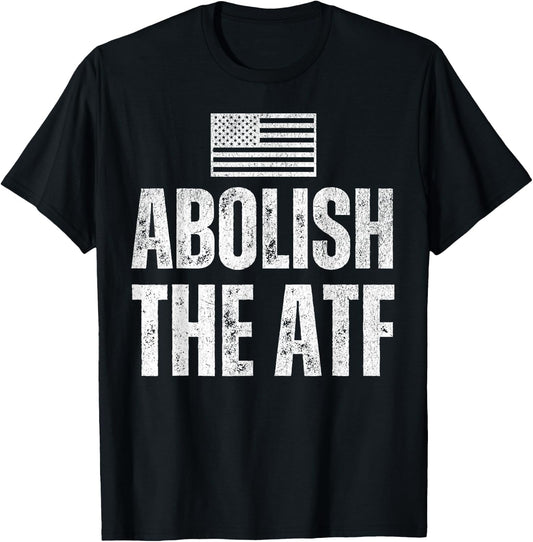 ATF Is USA Unconstitutional with Second Amendment Abolish The ATF the Bureau of Alcohol, Tobacco and Firearms Black -Adults Small Classic Fit Short Sleeve Patriotic Modern T-Shirt - T-Shirt | Black