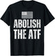 ATF Is USA Unconstitutional with Second Amendment Abolish The ATF the Bureau of Alcohol, Tobacco and Firearms Black -Adults Small Classic Fit Short Sleeve Patriotic Modern T-Shirt - T-Shirt | Black