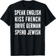 On Back Speak English kiss French Drive German Spend Jewish T-Shirt - T-Shirt | Black