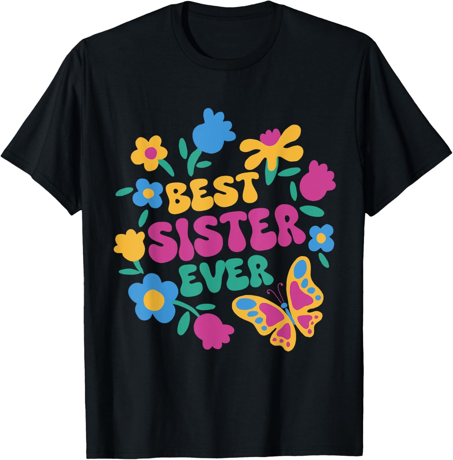 Sibling Best Sister Ever T-Shirt - T-Shirt | Black