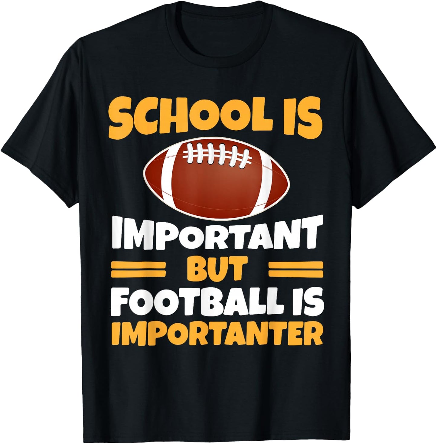 Funny School Is Important Football Is Importanter Football T-Shirt - T-Shirt | Black