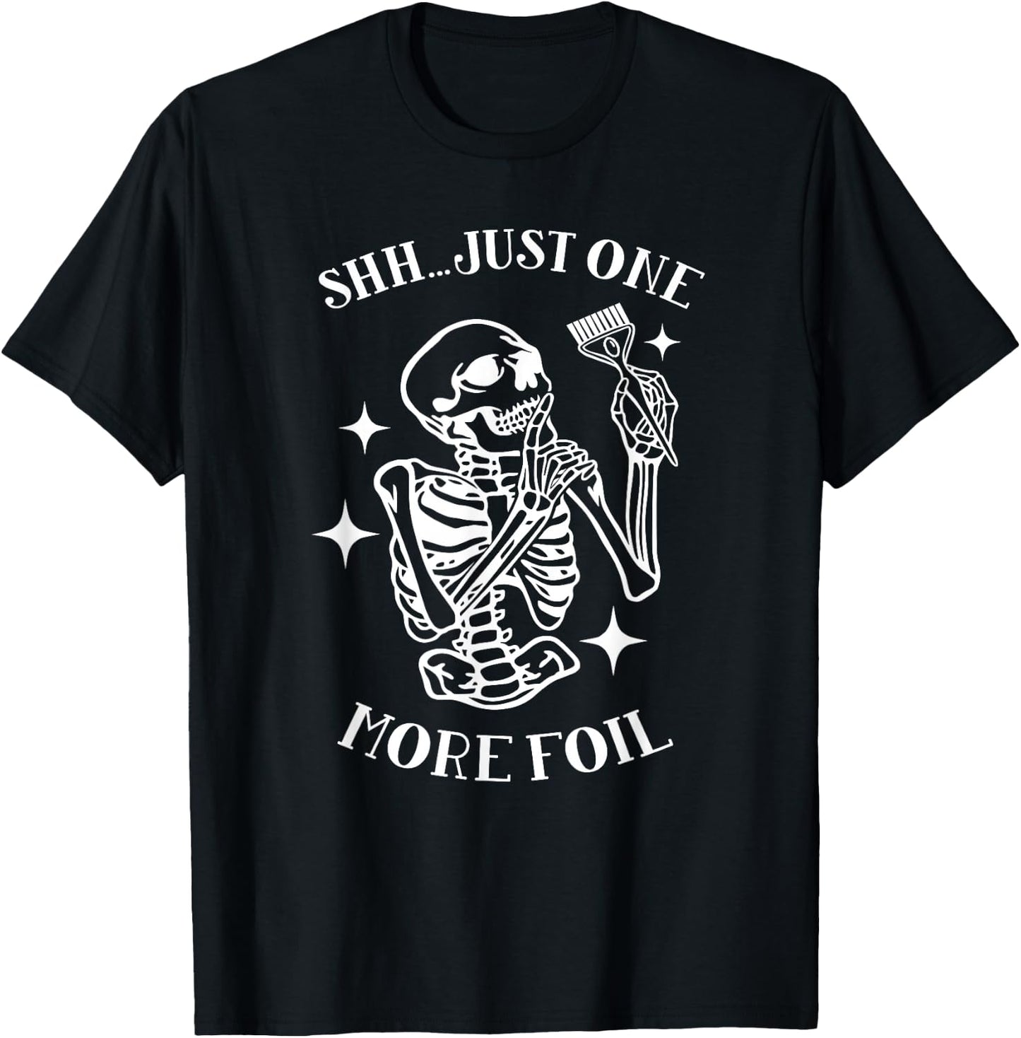 Hair Stylist Just One More Foil Hairdresser Hairstylist T-Shirt - T-Shirt | Black