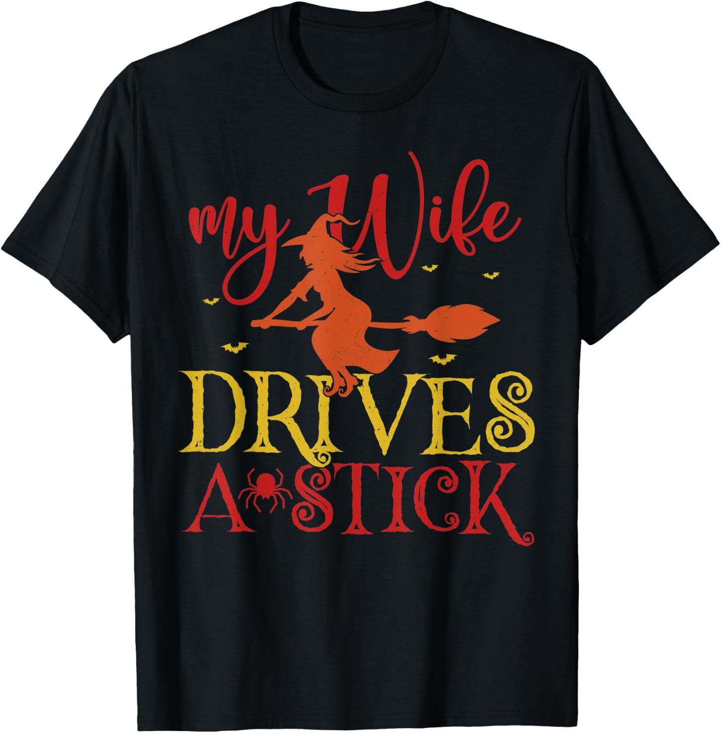 My Wife Drives A Stick Witch Broomstick Halloween T-Shirt - T-Shirt | Black