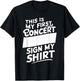This Is My First Concert Sign My T-Shirt - T-Shirt | Black