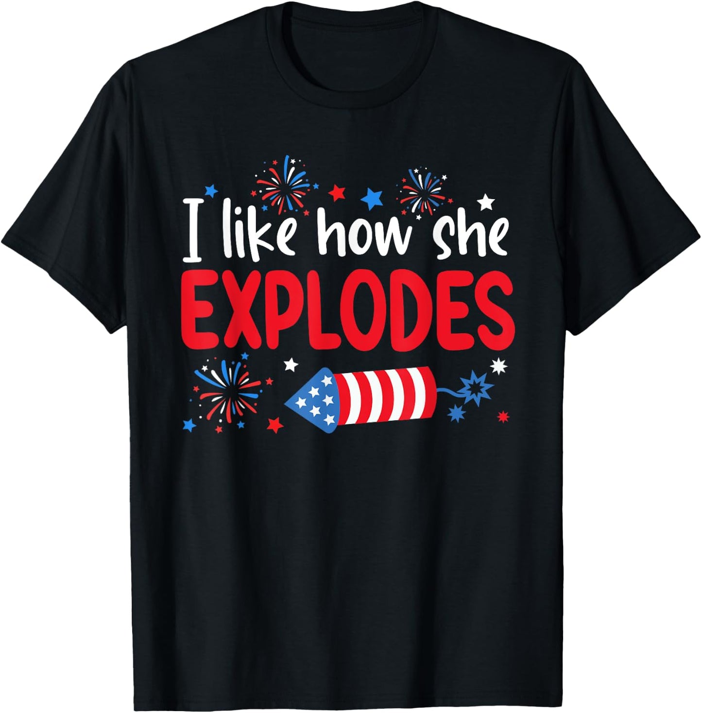 I Like How She Explodes Fireworks Funny Couple 4th Of July T-Shirt - T-Shirt | Black